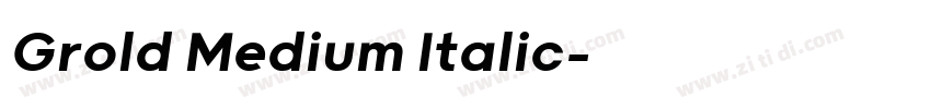 Grold Medium Italic字体转换 Grold Medium Italic字体转换